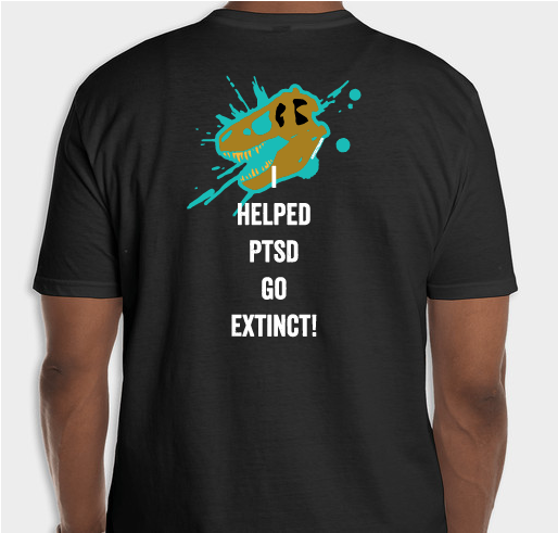 PTSD Extinction - Make PTSD A Thing of the Past #MakePTSDExtinct Fundraiser - unisex shirt design - back