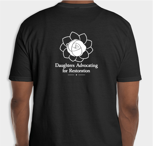 Daughters Advocating for Restoration Fundraiser - unisex shirt design - back