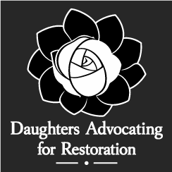 Daughters Advocating for Restoration shirt design - zoomed